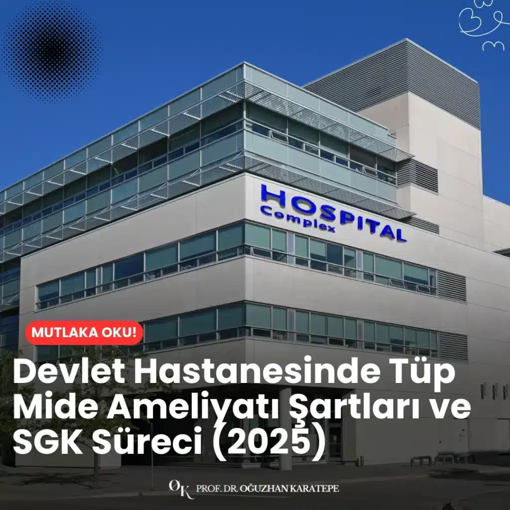 Devlet hastanesinde tüp mide ameliyatı şartları ve SGK süreci (2025) ile ilgili merak edilenleri yanıtlıyoruz: Kimler ücretsiz ameliyat olabilir, başvuru adımları nelerdir?