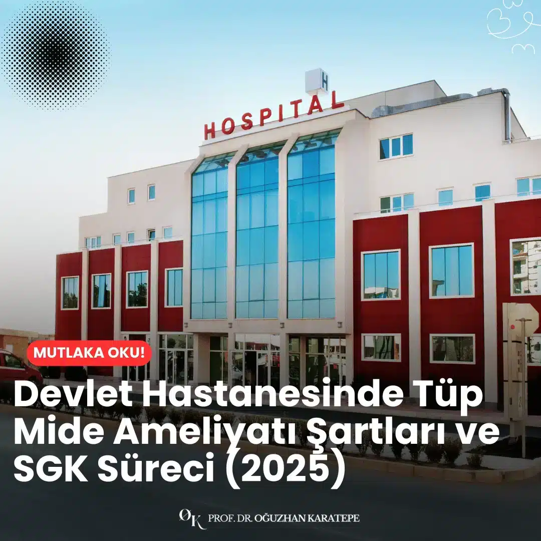 Devlet hastanesinde tüp mide ameliyatı şartları ve SGK süreci (2025) kapsamında; vücut kitle indeksi, sağlık kurulu raporu ve onay süreçleri hakkında güncel bilgileri öğrenin.