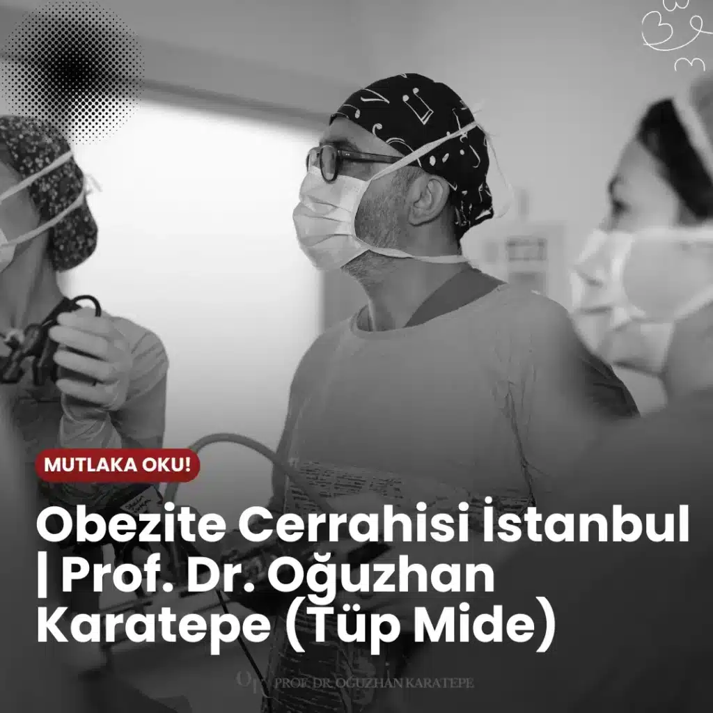 Obezite cerrahisi İstanbul | Prof. Dr. Oğuzhan Karatepe (Tüp Mide) yöntemiyle kilo kontrolü sağlamak isteyen hastalara kişiye özel tedavi seçenekleri sunmaktadır.