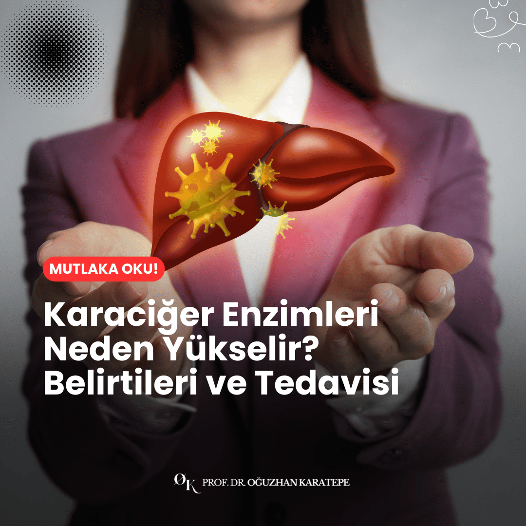 Karaciğer Enzimleri Neden Yükselir belirtileri